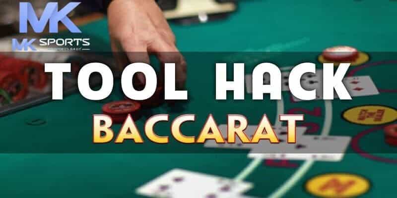 Tìm hiểu các loại tool hack baccarat phổ biến hiện nay tại Mk Sports