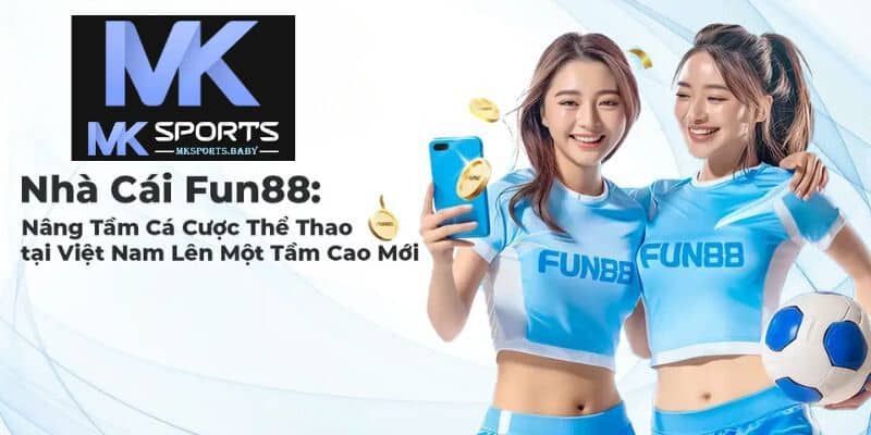 Tổng quan về nhà cái cá độ Fun88 hàng đầu châu Á