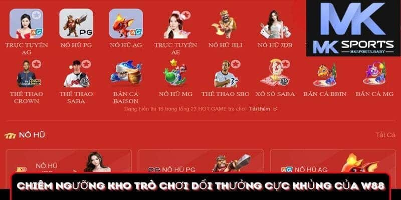 Chiêm ngưỡng kho trò chơi đổi thưởng W88 siêu hấp dẫn