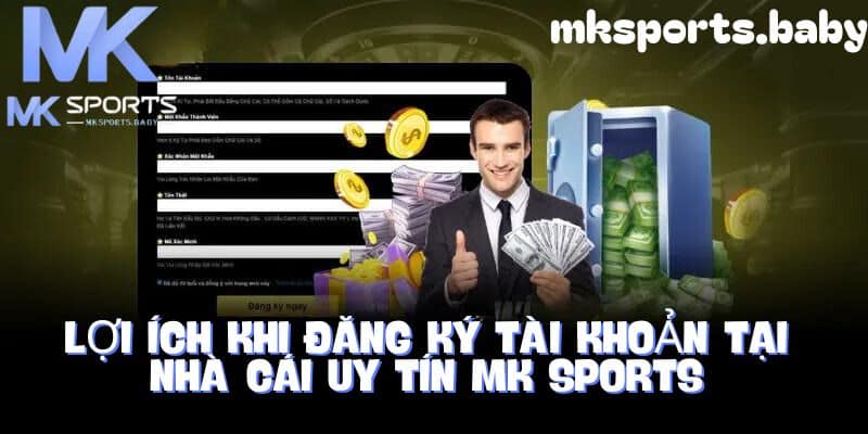 Lý do nên đăng ký tham gia tại mk sports