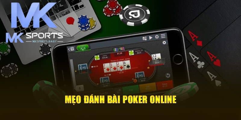 Bí quyết đánh poker Mk Sports bất bại